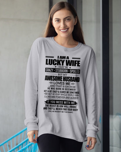 I AM A LUCKY WIFE I MAY BE CRAZY - STUBBORN - SPOILED T-Shirt – Birthday Gift From December Husband / Man - snow12 (SKU12-297-12)