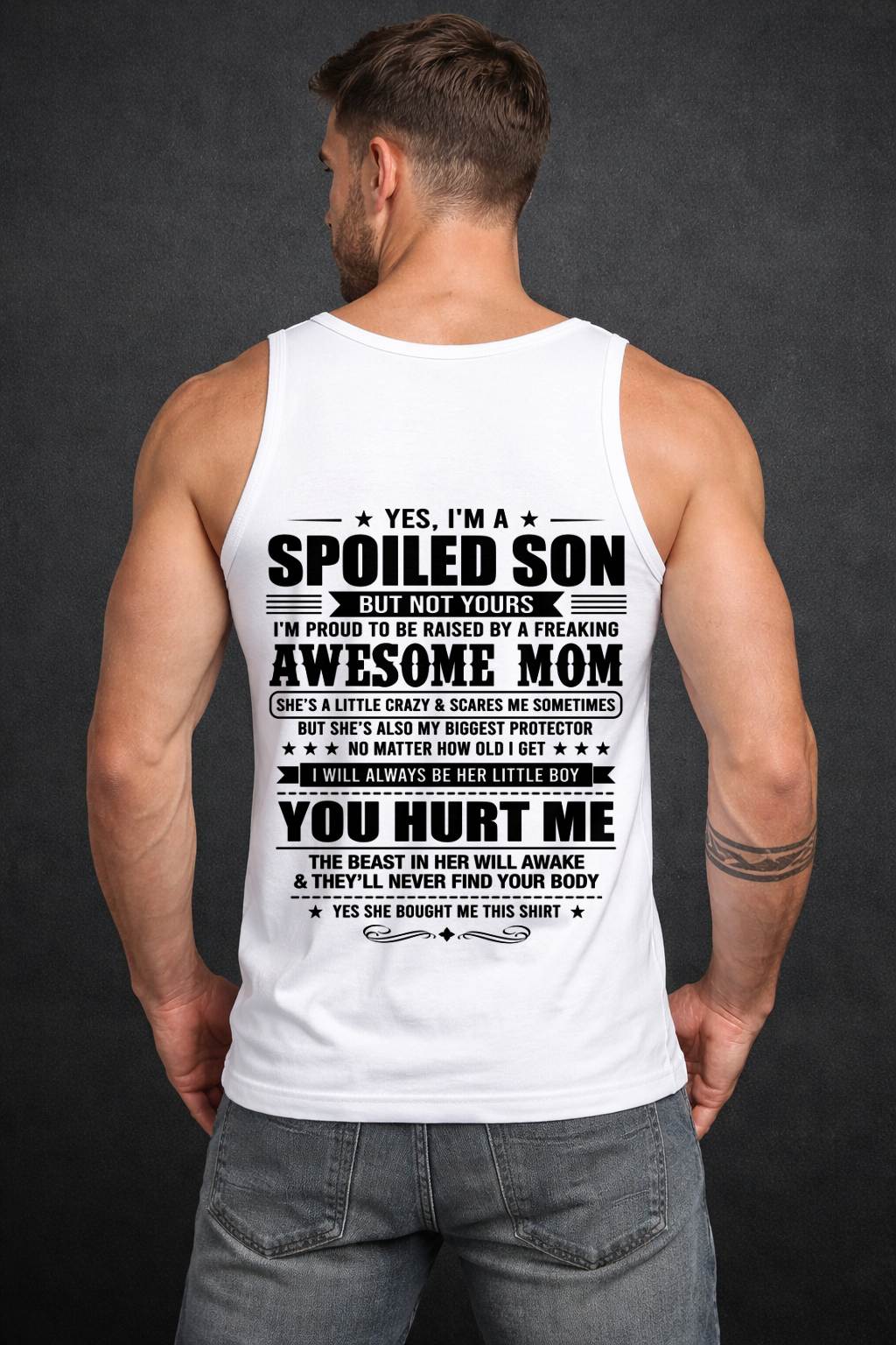 YES, I’M A SPOILED SON BUT NOT YOURS - GIFT SHIRT FROM MOM FOR SON - SNOW00 (SKU2605-10-00)