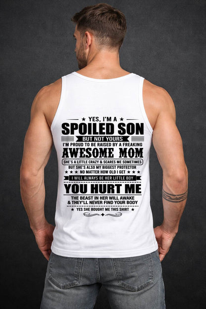 YES, I’M A SPOILED SON BUT NOT YOURS - GIFT SHIRT FROM MOM FOR SON - SNOW00 (SKU2605-10-00)