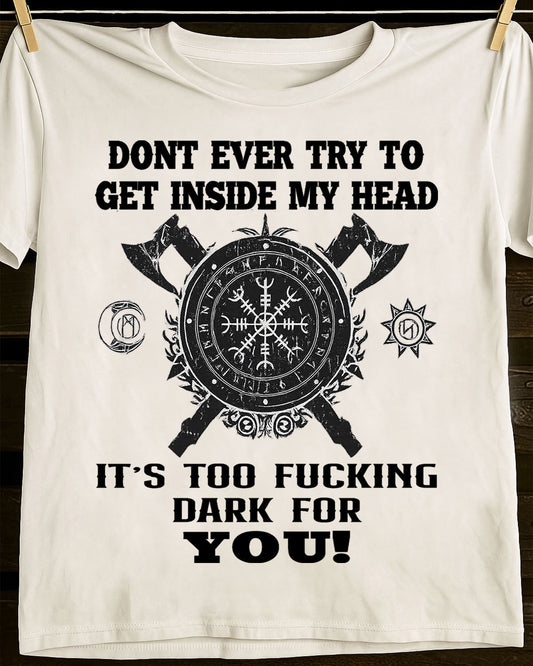 MY HEAD IS TO FVCKING DARK FOR YOU - UNISEX T-SHIRT - SNOW00