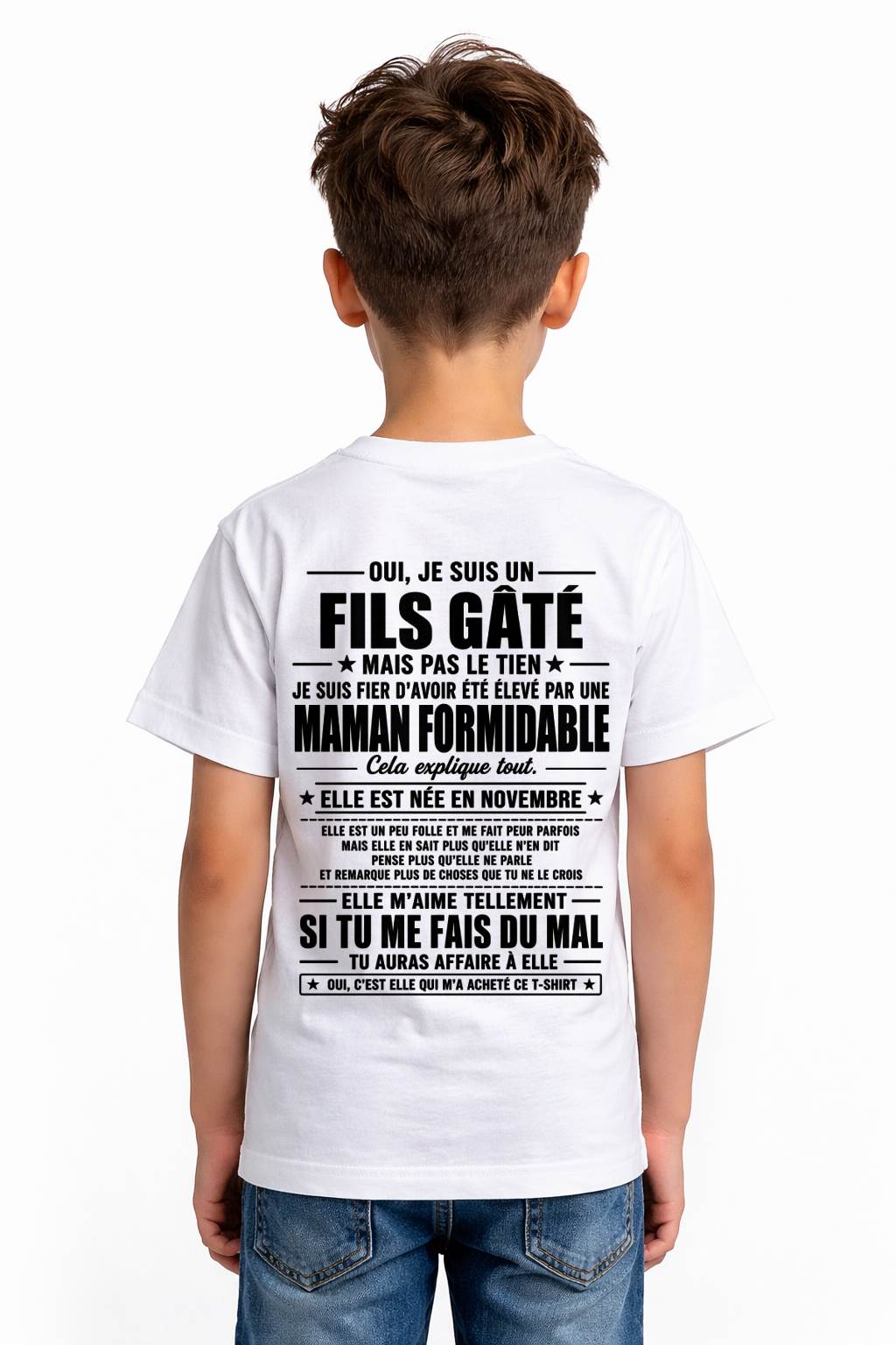 NOVEMBRE, OUI, JE SUIS UN FILS GÂTÉ MAIS PAS LE TIEN - gift t shirt from mom for son - SNOW FRM11 (SKU2606-163-11)
