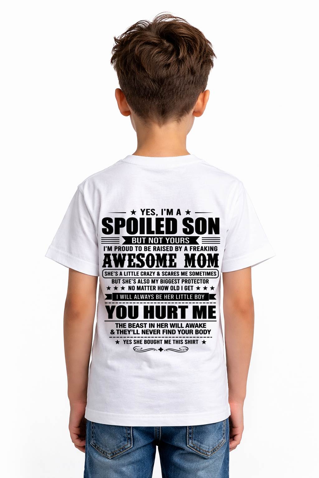 YES, I’M A SPOILED SON BUT NOT YOURS - GIFT SHIRT FROM MOM FOR SON - SNOW00 (SKU2605-10-00)
