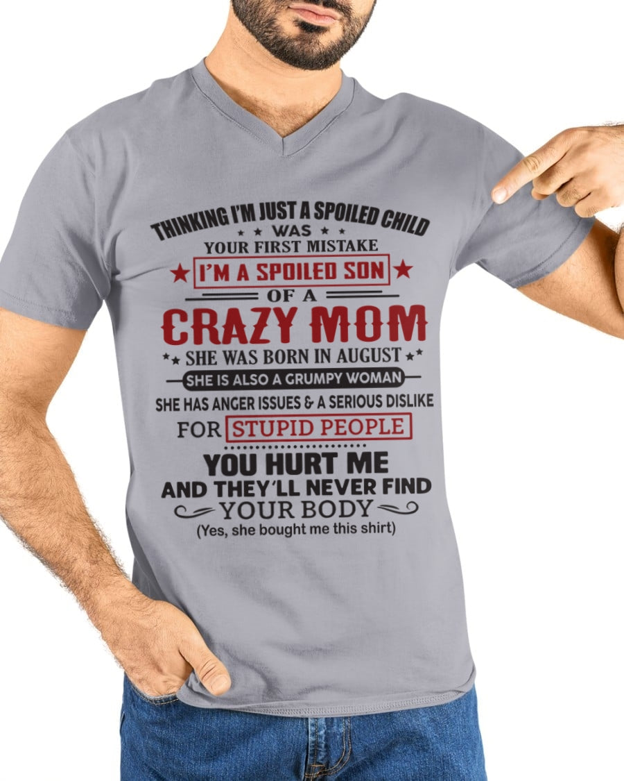 Spoiled Son of a Crazy August Mom Shirt – Birthday Gift from Mom / Woman - SNOW08 (SKU10-174-08)