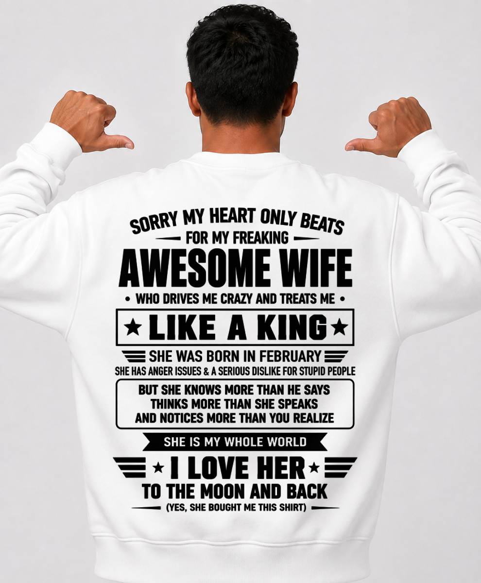 FEBRUARY, MY WIFE TREATS ME LIKE A KING-SHIRT FROM WIFE TO HUSBAND-SNOW02 (SKU2608-615-02)