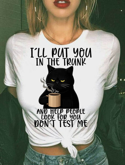 I'll Put You in The Trunk and Help People Look for You Funny Cat T-Shirt