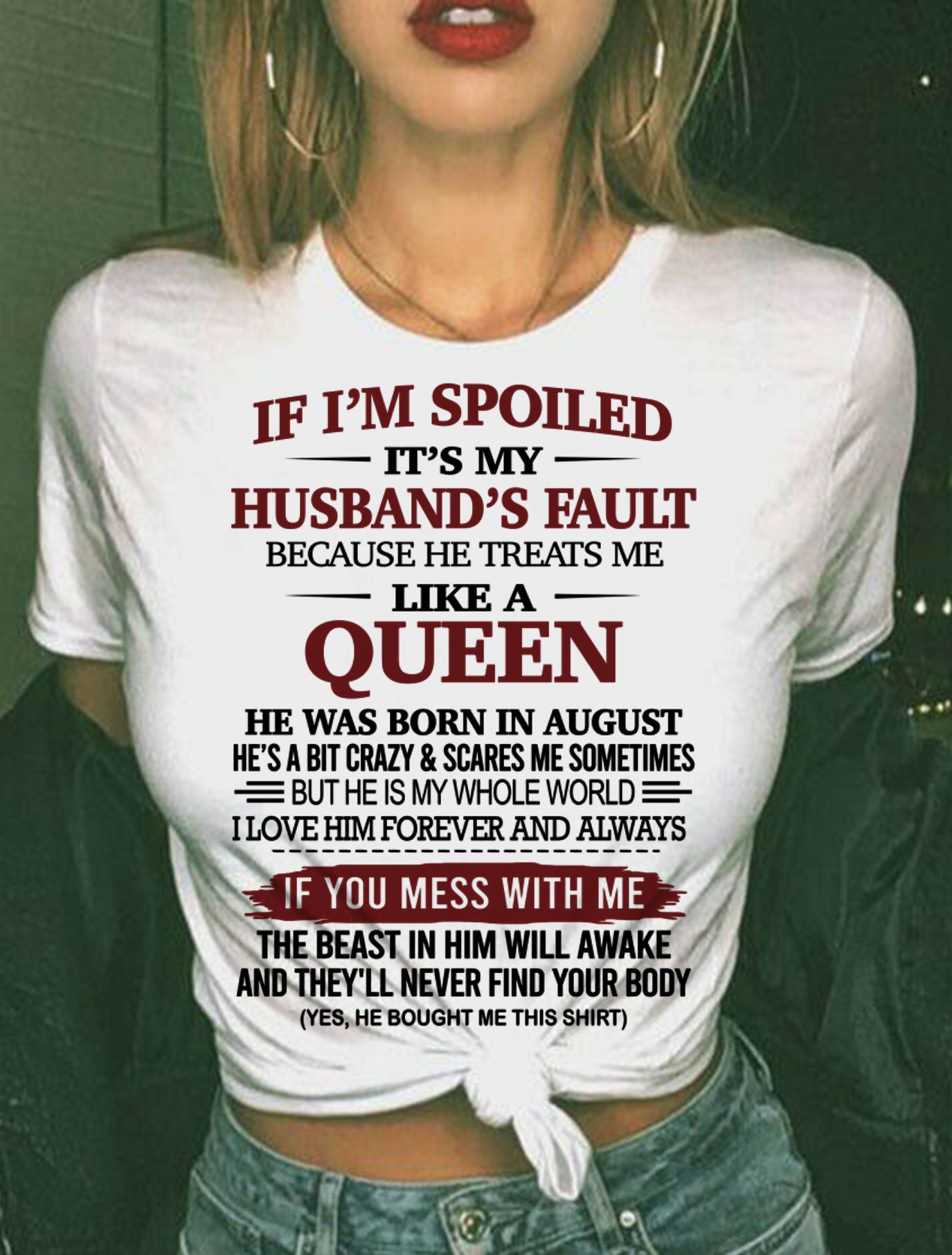 AUGUST, IF I’M SPOILED IT’S MY HUSBAND’S FAULT – SNOW FEMALE08 (SKU26T-01-37-08)