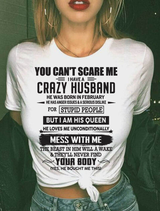 FEBRUARY, YOU CAN'T SCARE ME I HAVE A CRAZY HUSBAND – GIFT T-SHIRT FROM HUSBAND TO WIFE – SNOWMALE02 (SKU26T-01186-02)
