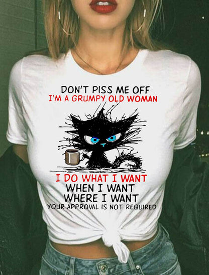 Cat Dont Piss Me Off I'm A Grumpy Old Woman I Do What I Want T-Shirt