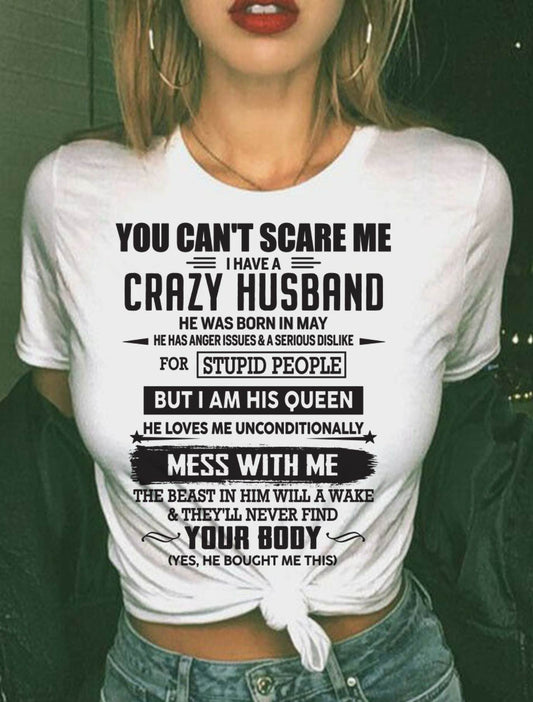MAY, YOU CAN'T SCARE ME I HAVE A CRAZY HUSBAND – GIFT T-SHIRT FROM HUSBAND TO WIFE – SNOWMALE05 (SKU26T-01186-05)