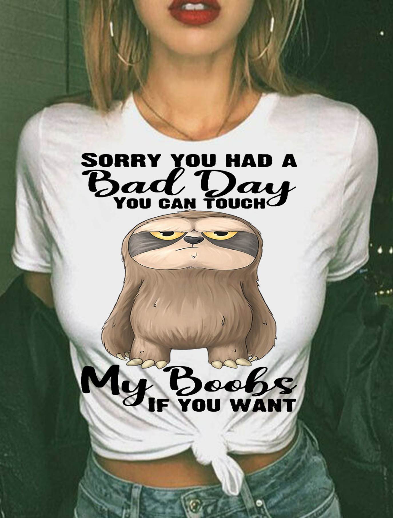 Cute Sloth Sorry You Had A Bad Day T-Shirt