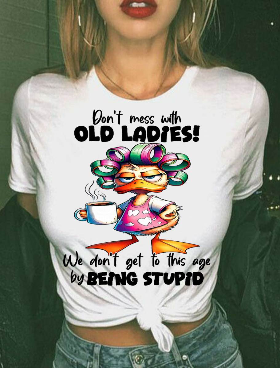 Cute Duck Don't Mess with Old Ladies T-Shirt