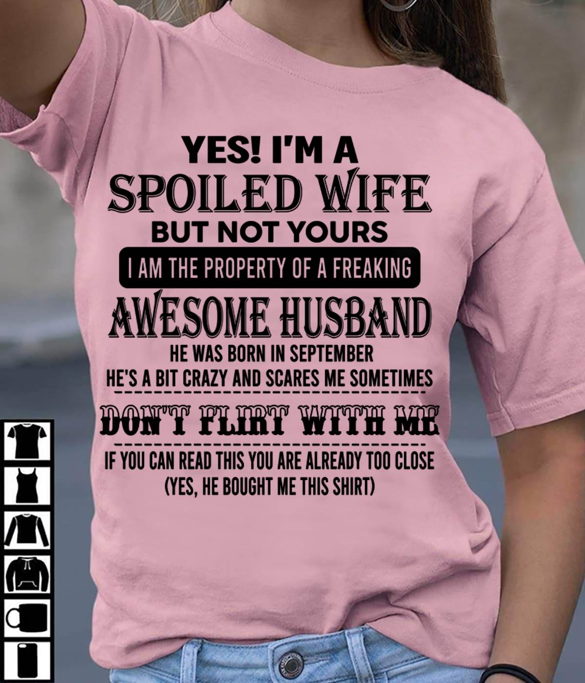 SEPTEMBER, YES! I’M A SPOILED WIFE BUT NOT YOURS – GIFT T SHIRT FROM HUSBAND TO WIFE – SNOW MALE09 (SKU26T-01204-09)