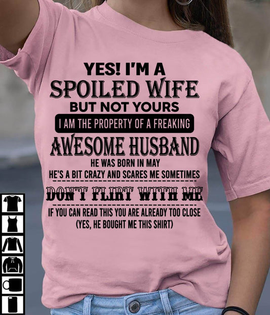 MAY, YES! I’M A SPOILED WIFE BUT NOT YOURS – GIFT T SHIRT FROM HUSBAND TO WIFE – SNOW MALE05 (SKU26T-01204-05)