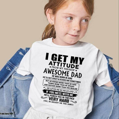 June - Thanks Dad - I GET MY ATTITUDE FROM MY FREAKIN' AWESOME DAD - Gift for Son and Daughter From Dad - SNOW06 (SKU-TDD-CU-06)