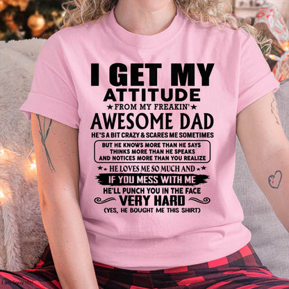 Thanks Dad - I GET MY ATTITUDE FROM MY FREAKIN' AWESOME DAD - Gift for Son and Daughter From Dad - SNOW00 (SKU-TDD-CU-00)