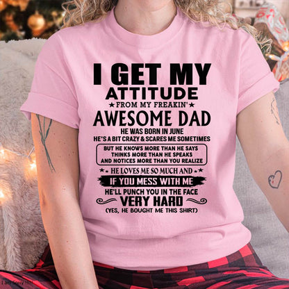 June - Thanks Dad - I GET MY ATTITUDE FROM MY FREAKIN' AWESOME DAD - Gift for Son and Daughter From Dad - SNOW06 (SKU-TDD-CU-06)