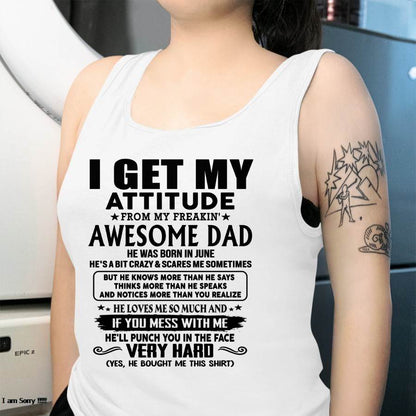 June - Thanks Dad - I GET MY ATTITUDE FROM MY FREAKIN' AWESOME DAD - Gift for Son and Daughter From Dad - SNOW06 (SKU-TDD-CU-06)