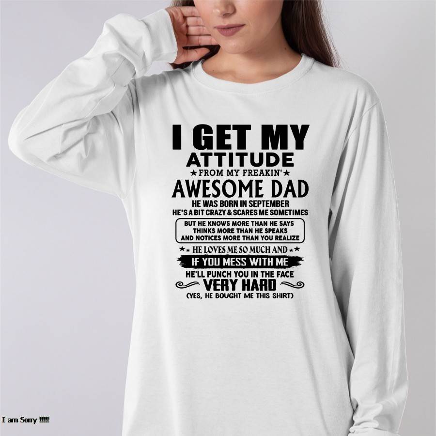 September - Thanks Dad - I GET MY ATTITUDE FROM MY FREAKIN' AWESOME DAD - Gift for Son and Daughter From Dad - SNOW09 (SKU-TDD-CU-09)