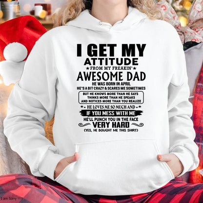 April - Thanks Dad - I GET MY ATTITUDE FROM MY FREAKIN' AWESOME DAD - Gift for Son and Daughter From Dad - SNOW04 (SKU-TDD-CU-04)