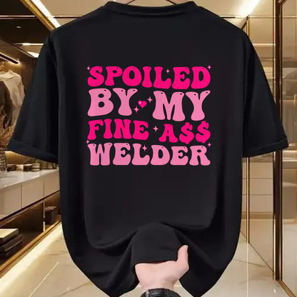 Best Wife Shirt, Wife and Husband Unisex T-Shirt/Hoodie/Sweatshirt HLT00 - Gift for wife T shirt, spoiled wife   Spoiled By My Fine Ass Welder Welder's Wife Girlfriend Humor T