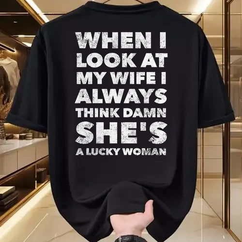 Best Wife Shirt, Wife and Husband Unisex T-Shirt/Hoodie/Sweatshirt HLT00 - Gift for wife T shirt, lucky wife   When I Look At My Wife I Think Damn She's a Lucky Woman T-Shirt