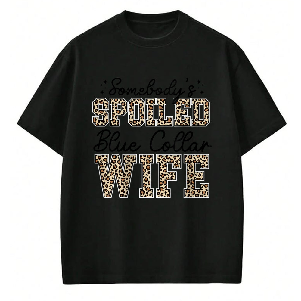 Best Wife Shirt, Wife and Husband Unisex T-Shirt/Hoodie/Sweatshirt HLT00 - Gift for wife T shirt, spoiled wife   Somebody's Spoiled Blue Collar Wife Leopard Mother's Day T-Shi