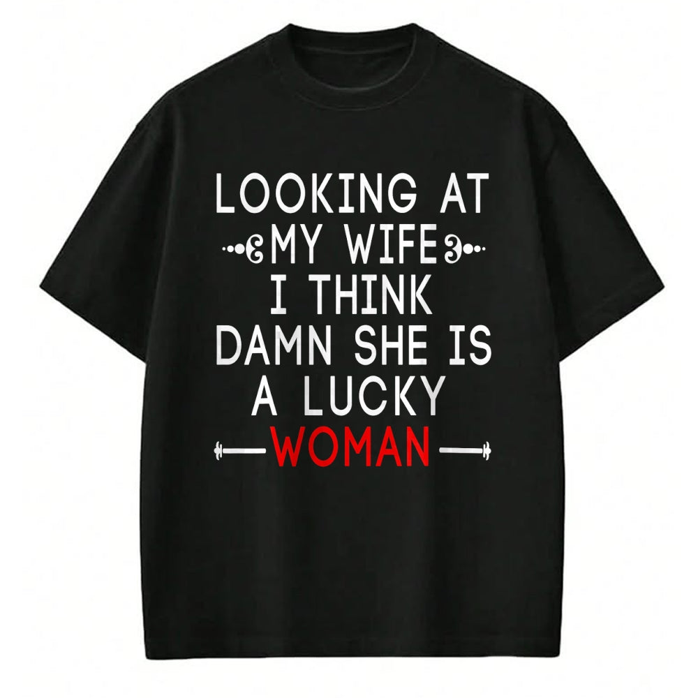 Best Wife Shirt, Wife and Husband Unisex T-Shirt/Hoodie/Sweatshirt HLT00 - Gift for wife T shirt, lucky wife   Funny Looking At My Wife I Think Damn She Is A Lucky Woman T-Shi