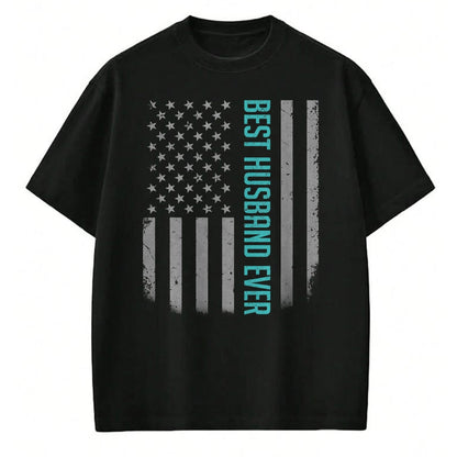 Best Wife Shirt, Wife and Husband Unisex T-Shirt/Hoodie/Sweatshirt HLT00 - Best Husband Ever American Flag Shirt Gifts For Father's day T-Shirt