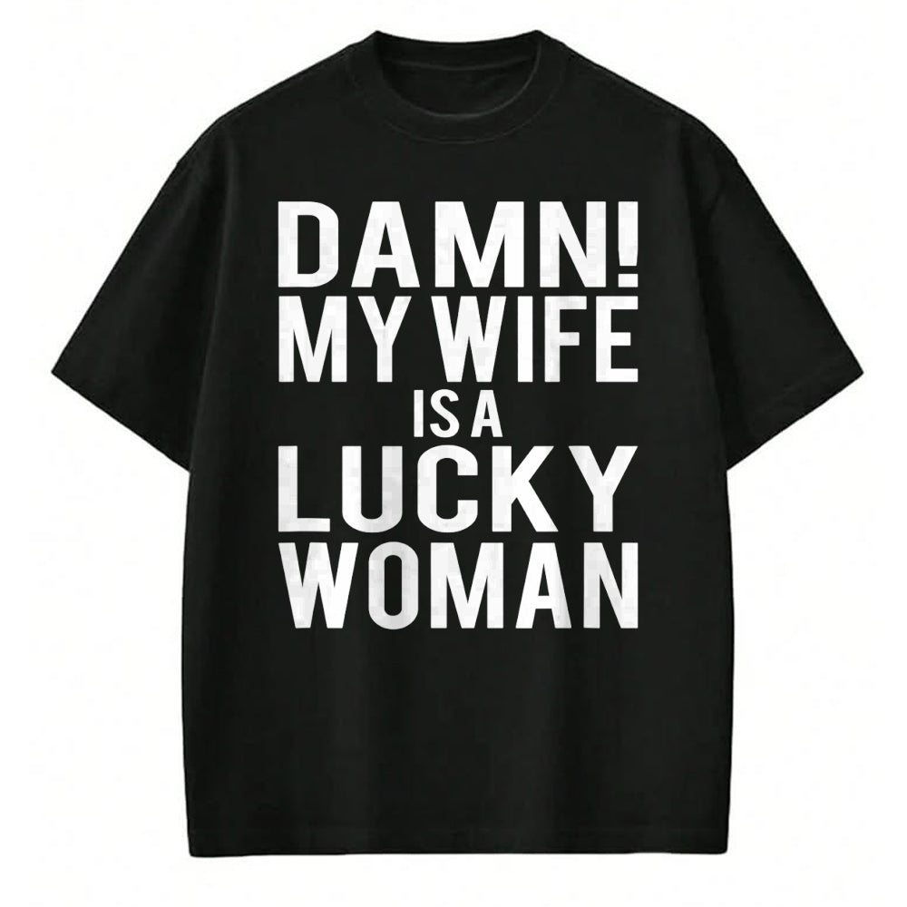 Best Wife Shirt, Wife and Husband Unisex T-Shirt/Hoodie/Sweatshirt HLT00 - Gift for wife T shirt, lucky wife   Funny Sarcastic Humor Damn My Wife Is A Lucky Woman T-Shirt (1)