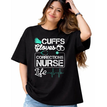 Funny Nurse Shirt, Nurse Unisex T-Shirt/Hoodie/Sweatshirt HLT00 - Cuffs Gloves Corrections Nurse Life T-Shirt