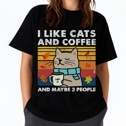 I Like Cats and Coffee and Maybe 3 People, Cats Lover Women T-Shirt