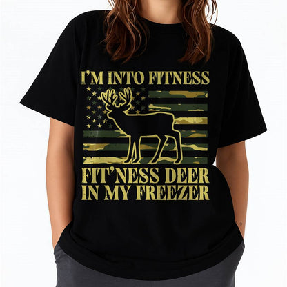 Hunting Im Into Fitness Fit Ness Deer Freezer Men Women Kids T-Shirt