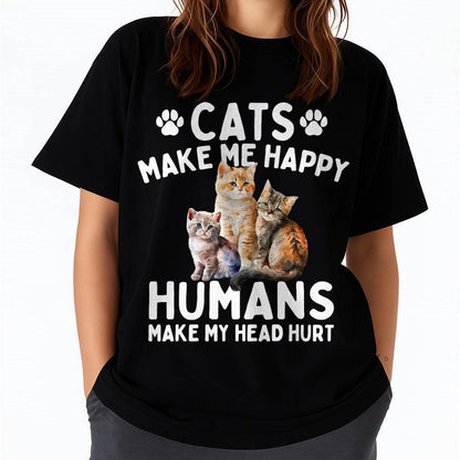 Cats Make Me Happy Humans Make My Head Hurt - Cat Lover T-Shirt