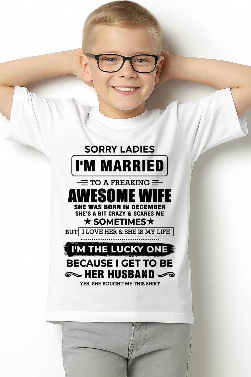 DECEMBER, SORRY LADIES I’M MARRIED T-SHIRT, Gift from wife - SNOW12 (SKU26T-01136-12)