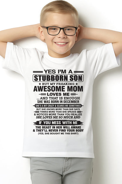 Yes I’m A Stubborn Son T-Shirt – Birthday Gift From December Mom / Woman - snow12 (SKU10-145-12)