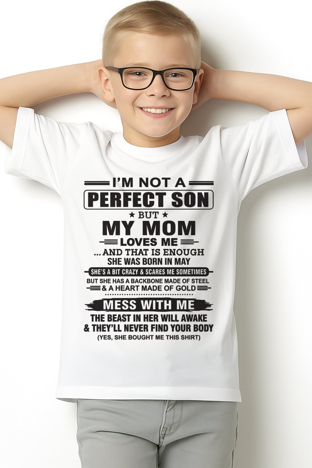 May - "I'M NOT A PERFECT SON BUT MY MOM LOVES ME" - Birthday Gift From May Mom / Woman - snow05 (SKU10-147-05)