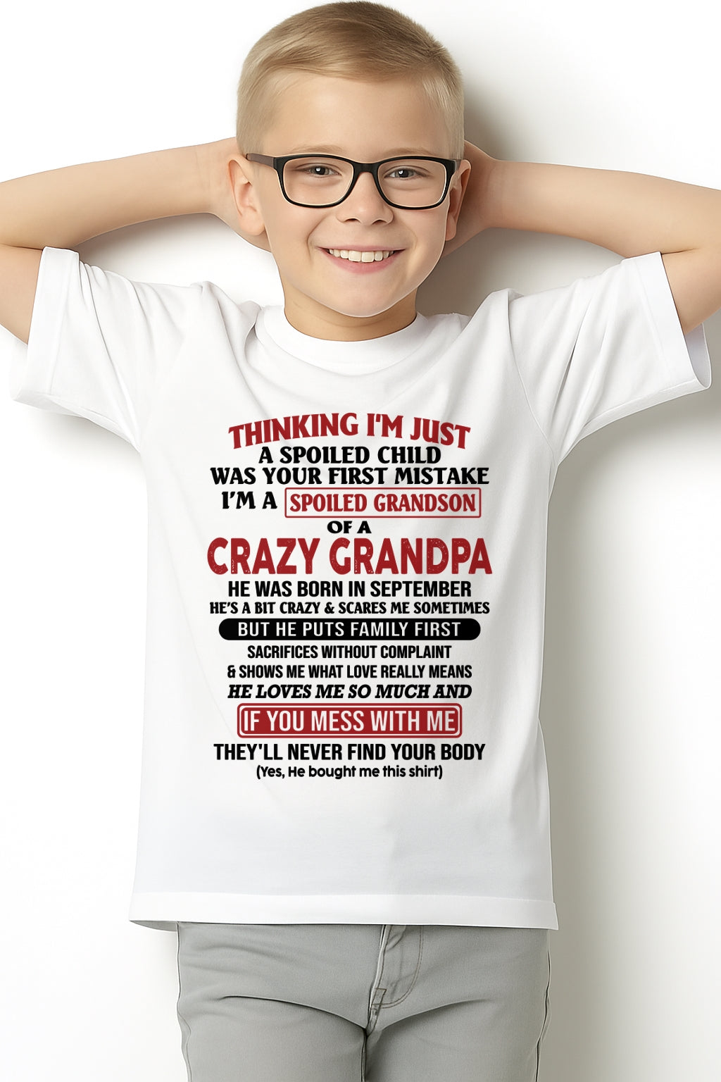 I'm A Spoiled Grandson Of A Crazy Grandpa T-Shirt – Birthday Gift From September Grandpa / Man - SNOW09 (SKU10-05-09)