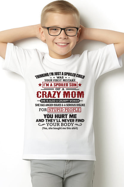 Spoiled Son of a Crazy Mom Shirt – Birthday Gift from Mom / Woman - SNOW00 (SKU10-174-00)