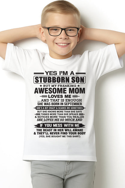 Yes I’m A Stubborn Son T-Shirt – Birthday Gift From September Mom / Woman - snow09 (SKU10-145-09)