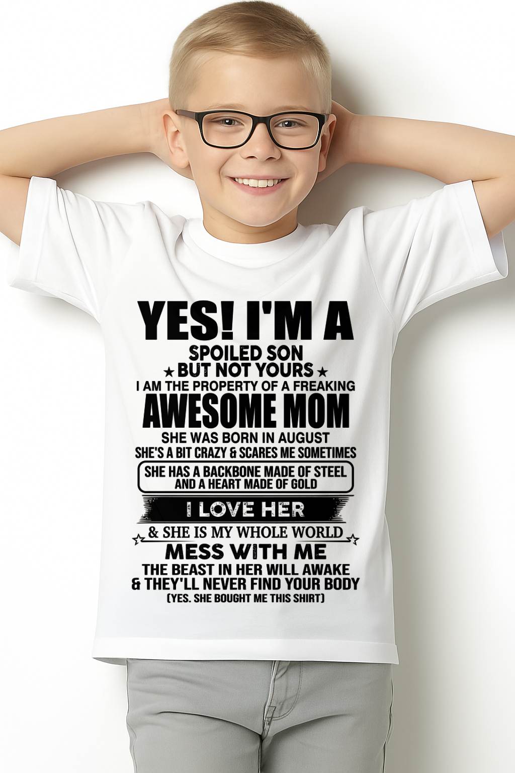 AUGUST, I AM THE PROPERTY OF A FREAKING AWESOME MOM - GIFT T SHIRT FROM MOM TO SON - SNOW08 (SKU2603-08-08)