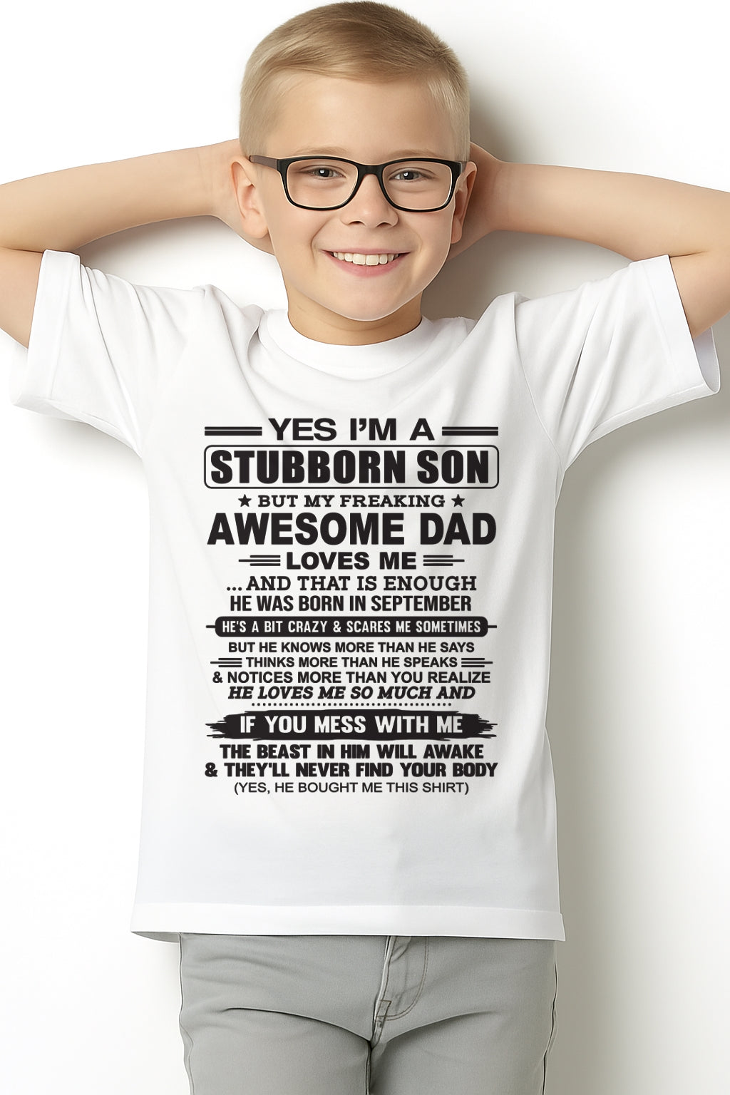 Yes I’m A Stubborn Son T-Shirt – Birthday Gift From September Dad / Man - SNOW09 (SKU10-142-09)