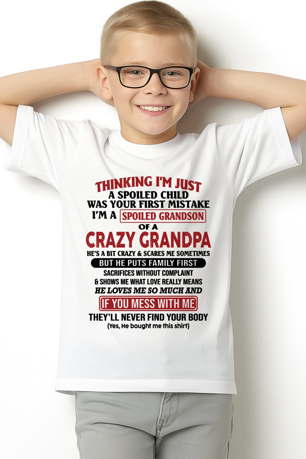 I'm A Spoiled Grandson Of A Crazy Grandpa T-Shirt – Birthday Gift From Grandpa / Man - SNOW00 (SKU10-05-00)
