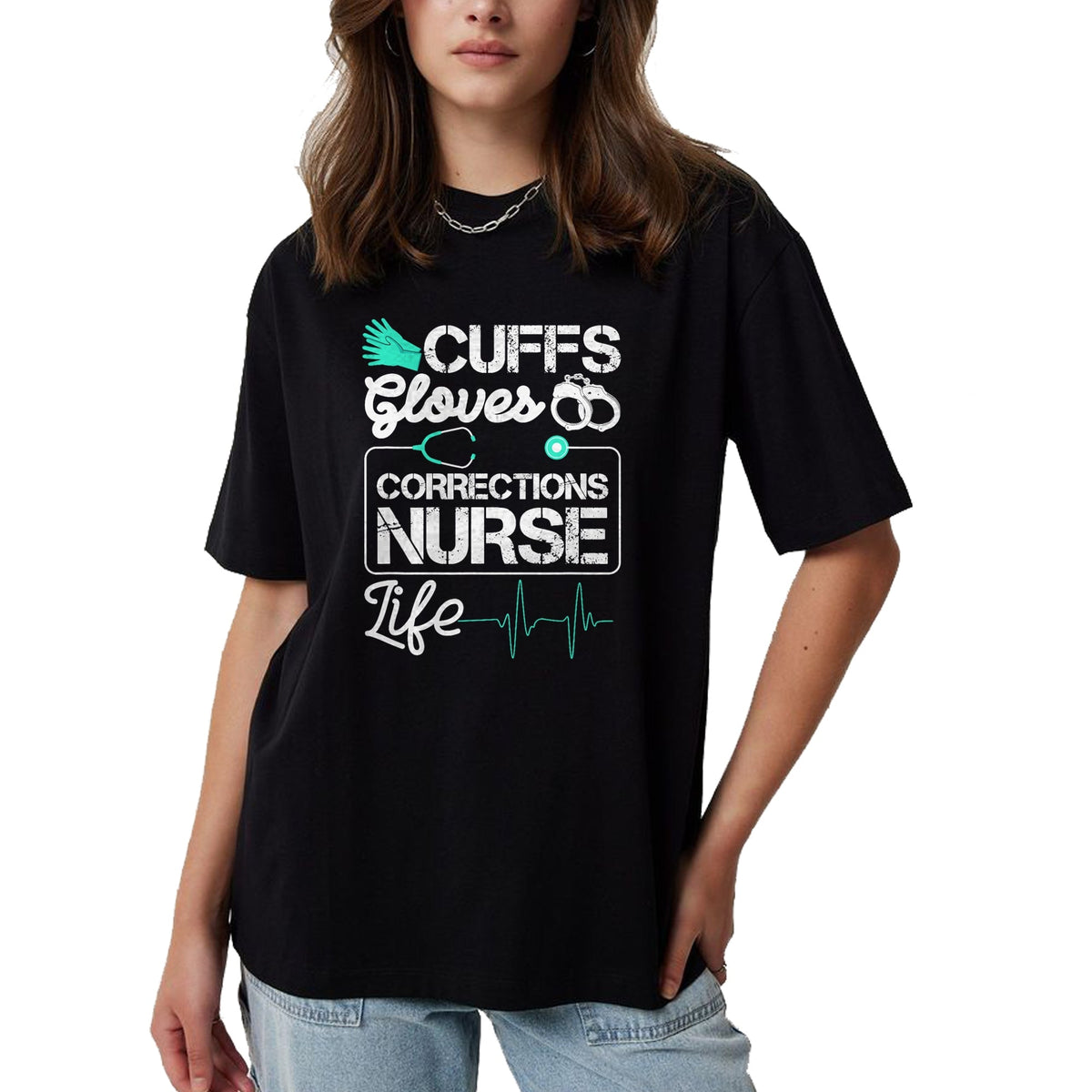 Funny Nurse Shirt, Nurse Unisex T-Shirt/Hoodie/Sweatshirt HLT00 - Cuffs Gloves Corrections Nurse Life T-Shirt