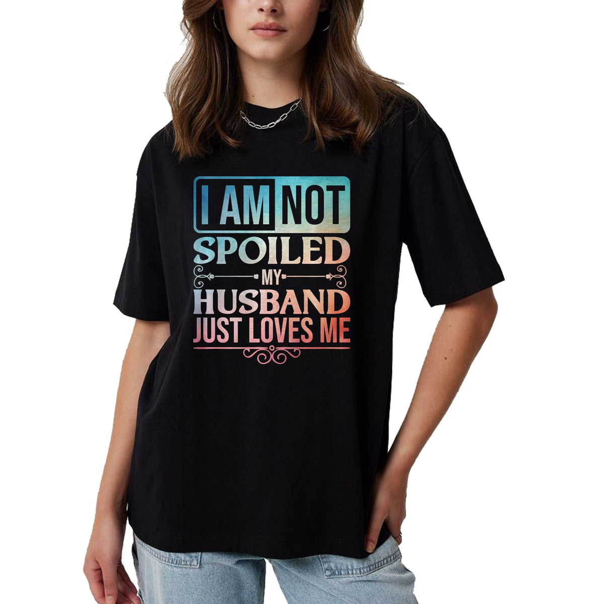 Best Wife Shirt, Wife and Husband Unisex T-Shirt/Hoodie/Sweatshirt HLT00 - Gift for wife T shirt, spoiled wife   Funny Spoiled Wife Art For Women Girls Husband Spoiled Wife Pr (32)