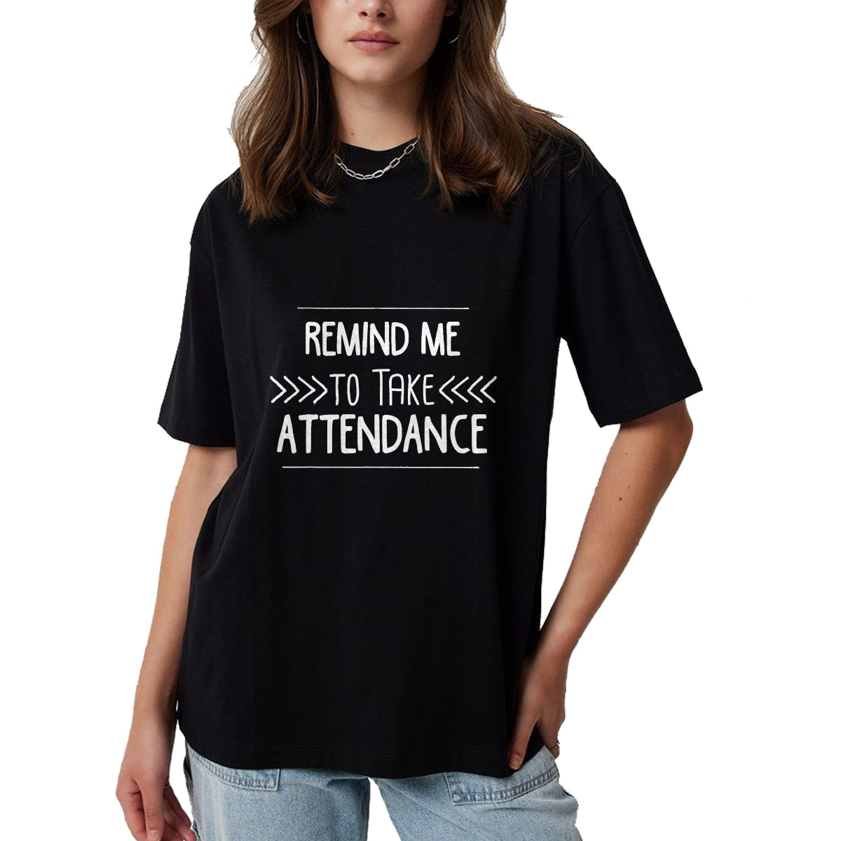 Best Teacher Shirt, Funny Teacher UnisexT-Shirt/Hoodie/Sweatshirt HLT00 - Remind Me to Take Attendance Funny Teacher T Shirt Gift T-Shirt