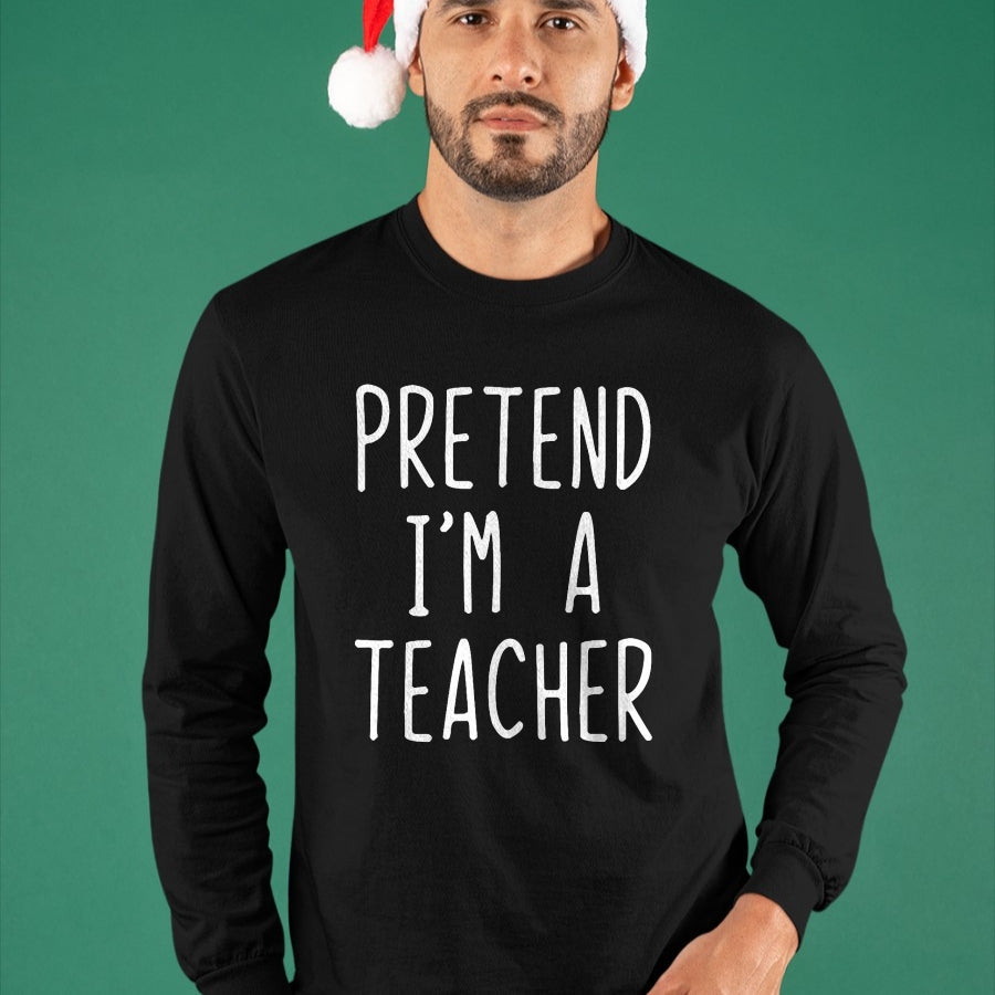 Best Teacher Shirt, Funny Teacher UnisexT-Shirt/Hoodie/Sweatshirt HLT00 - Pretend I'm A Teacher Costume Halloween Lazy Adult Kids T-Shirt