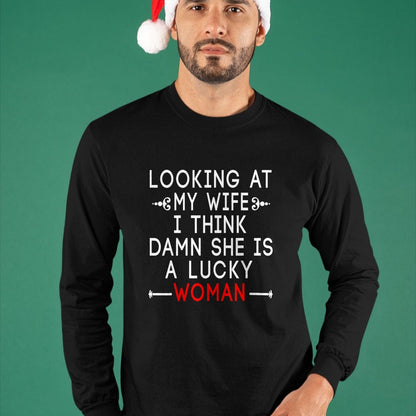 Best Wife Shirt, Wife and Husband Unisex T-Shirt/Hoodie/Sweatshirt HLT00 - Gift for wife T shirt, lucky wife   Funny Looking At My Wife I Think Damn She Is A Lucky Woman T-Shi