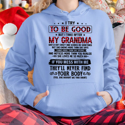 I TRY TO BE GOOD BUT I TAKE AFTER MY GRANDMA - From grandma for granddaughter - snow00 (SKU07-102-00)