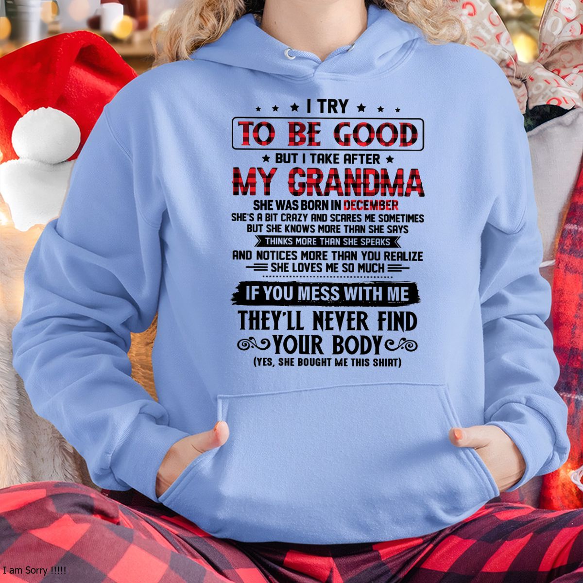 I TRY TO BE GOOD BUT I TAKE AFTER MY GRANDMA - From grandma for granddaughter - snow12 (SKU07-102-12)