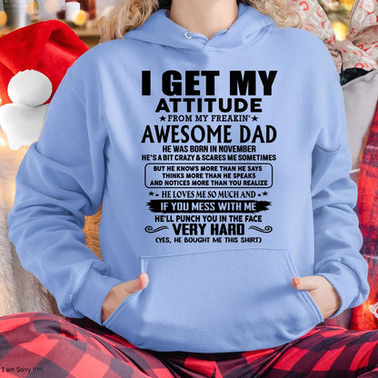 November - Thanks Dad - I GET MY ATTITUDE FROM MY FREAKIN' AWESOME DAD - Gift for Son and Daughter From Dad - SNOW11 (SKU-TDD-CU-11)
